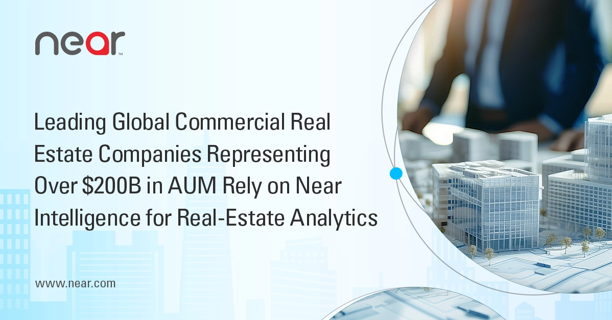 Leading Global Commercial Real Estate Companies Representing Over $200B in AUM Rely on Near Intelligence for Real-Estate Analytics